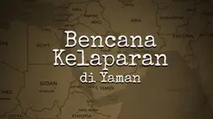 Perang sipil di Yaman telah mengakibatkan kerugian yang sangat besar bagi negara itu. Bencana kelaparan diproyeksi akan melanda negeri ini.
