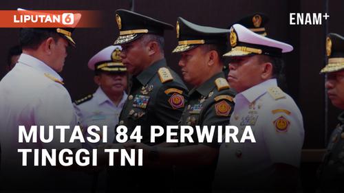 VIDEO: Panglima TNI Yudo Margono Mutasi 84 Perwira Tinggi TNI