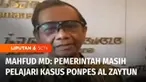 Menkopolhukam, Mahfud MD menyatakan pemerintah masih mempelajari dugaan penyimpangan di Pondok Pesantren AL Zaytun Indramayu, Jawa Barat. Menkopolhukam meminta masyarakat menunggu hasil pendalaman yang tengah dilakukan pemerintah.