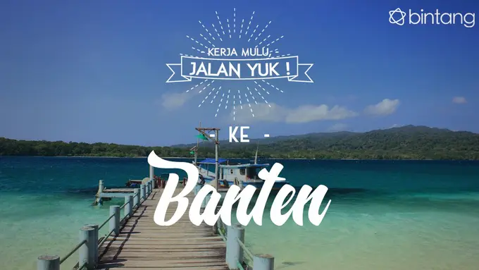 [Bintang] Kerja Mulu, Jalan Yuk!