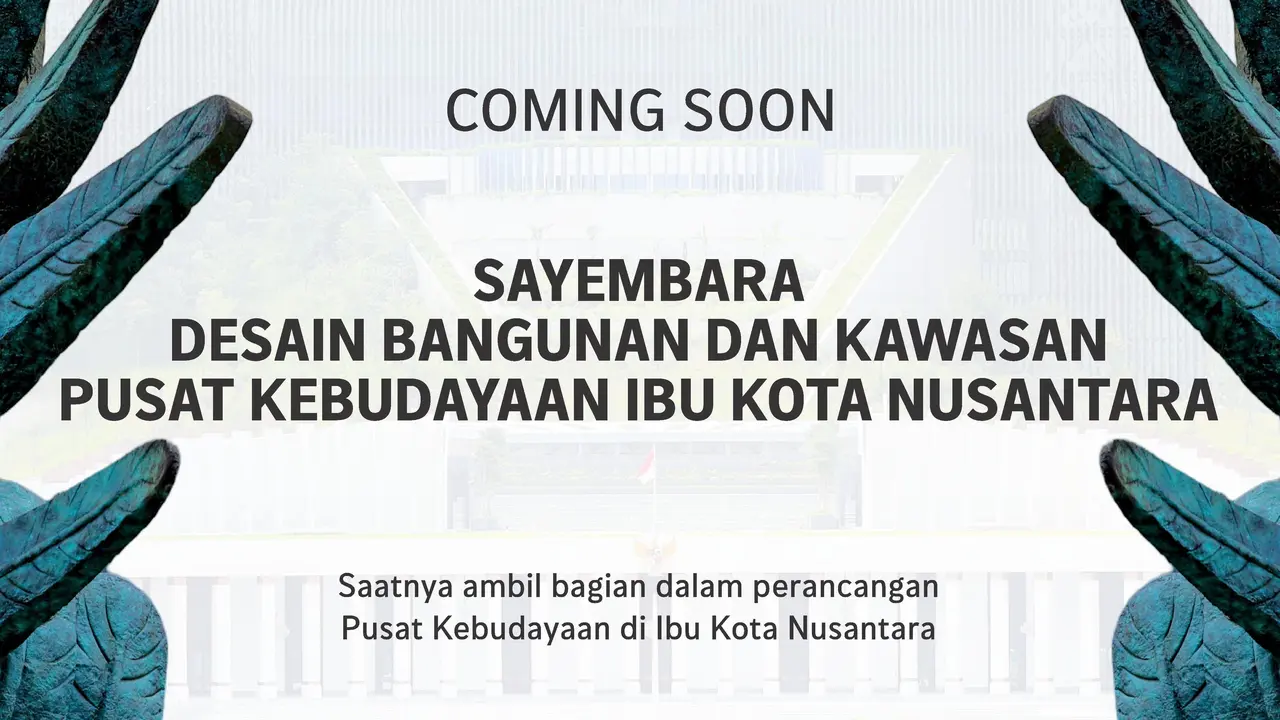 Otorita Ibu Kota Nusantara (IKN) akan menggelar sayembara Desain Bangunan dan Kawasan Pusat Kebudayaan Nusantara (Nusantara Cultural Center