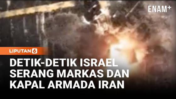Israel Klaim Serang Kapal dan Markas Angkatan Laut Iran