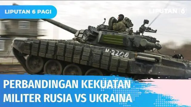 VIDEO: Peta Kekuatan Militer Rusia Vs Ukraina, Peringkat ke-2 Melawan Peringkat ke-22