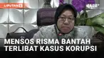 MENSOS RISMA BANTAH TERLIBAT KASUS KORUPSI BANSOS BERAS PERIODE 2020-2021