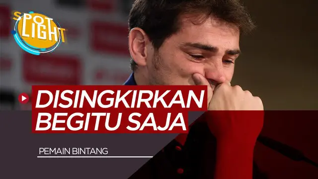 VIDEO: 5 Pemain Yang Disingkirkan Klubnya Dengan Cara Menyakitkan, Termasuk Iker Casillas