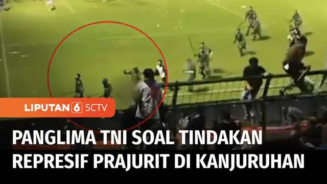 Panglima TNI, Jenderal Andika Perkasa menyatakan personel TNI yang bertindak represif terhadap suporter di Stadion Kanjuruhan, Malang, akan diproses secara hukum pidana. Menurut Panglima, tindakan kekerasan oleh anggota TNI kepada warga sipil merupak...