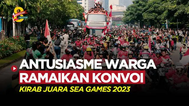 VIDEO: Antusiasme Warga Meriahkan Konvoi Timnas Indonesia dan Kirab Juara SEA Games 2023