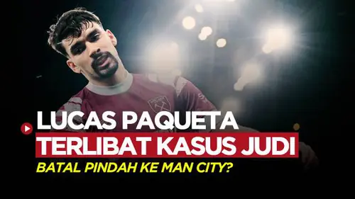 VIDEO: Kasus Judi Membelit Lucas Paqueta, Transfernya ke Manchester City Terancam Batal?