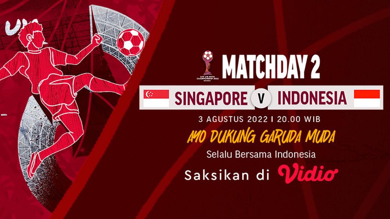 Tonton Live Streaming Timnas Indonesia Vs Singapura Piala AFF U-16 2022 di Vidio
