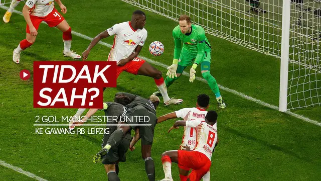 VIDEO: Dua Gol Manchester United ke Gawang RB Leipzig di Liga Champions Seharusnya Tidak Sah