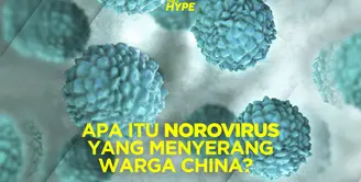 Apa itu wabah Norovirus yang menyerang warga di China? Yuk, kita cek video di atas!