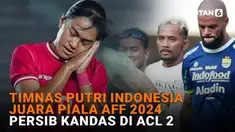Mulai dari Timnas Putri Indonesia juara Piala AFF 2024 hingga Persib kandas di ACL 2 di News Flash Sport Liputan6.com.