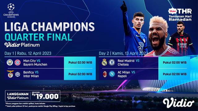 Live Streaming Perempat Final Liga Champions Leg 1 di Vidio, 12-13 April 2023 : Real Madrid Vs Chelsea, AC Milan Vs Napoli