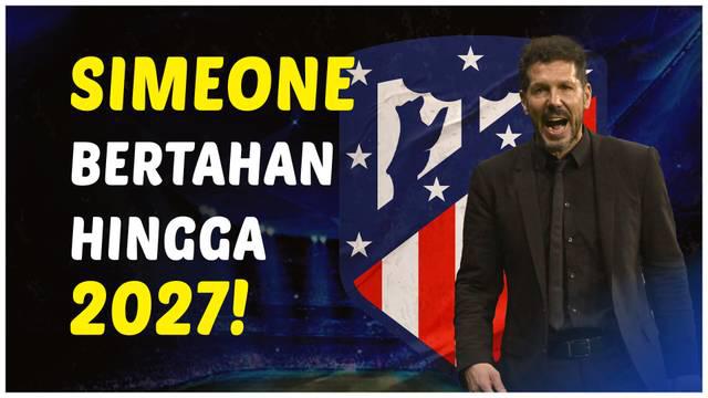 Berita video masa depan Diego Simeone akhirnya terjawab. Sang pelatih meneken kontrak baru bersama Atletico Madrid hingga 2027 mendatang.