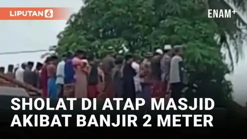 VIDEO: Masjid Terendam Banjir, Warga Terpaksa Sholat di Atap