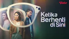 Sinopsis Film Indonesia Ketika Berhenti di Sini yang Tayang di Vidio
