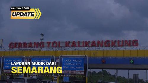 Liputan6 Update: Laporan Mudik dari Semarang