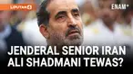 ISRAEL KLAIM TEWASKAN JENDERAL SENIOR IRAN ALI SHADMANI DI TENGAH KOTA TEHRAN
