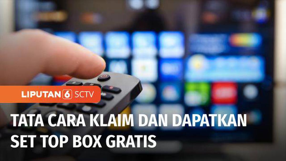 VIDEO Warga Kurang Mampu Bisa Klaim Set Top Box Gratis, Ini Caranya