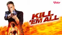 Sinopsis Kill ‘Em All (2017): Film Aksi Balas Dendam Jean-Claude Van Damme, Tonton di Vidio