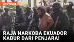 Raja Narkoba Ekuador Kabur dari Penjara Imbas Kerusuhan