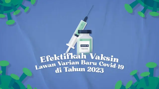 EFEKTIFKAH VAKSIN LAWAN VARIAN BARU COVID-19 DI TAHUN 2023