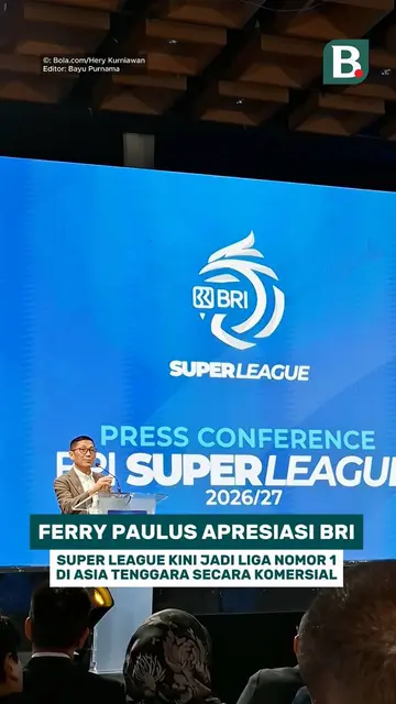 Ferry Paulus apresiasi BRI. Super League kini jadi liga nomor 1 di Asia Tenggara secara komersial
