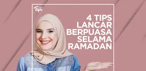 4 Tips Lancar Berpuasa Selama Bulan Ramadan