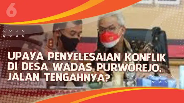 VIDEO Headline: Upaya Penyelesaian Konflik di Desa Wadas Purworejo, Jalan Tengahnya?