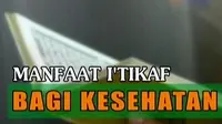 Karamah: Manfaat Itikaf bagi Kesehatan