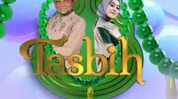 Tasbih di Indosiar bersama Lesti Kejora dan Ustaz Subki Al Bughury tayang perdana Kamis 30 Juli 2020 pukul 06.00 WIB