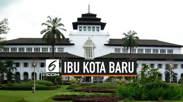 Gubernur Jawa Barat, Ridwan Kamil berencana memindahkan ibu kota Jabar dari Kota Bandung ke daerah lain.