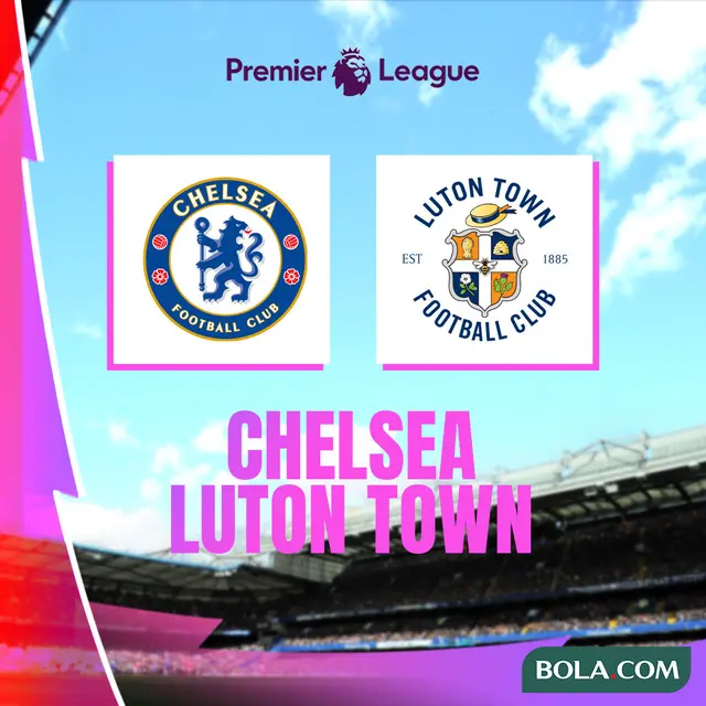 Link Live Streaming Pertandingan Liga Inggris Chelsea Vs Luton Town