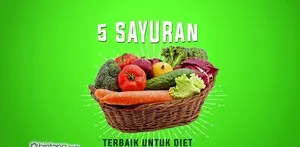 Sayuran yang Harus Dikonsumsi Kalau Lagi Diet