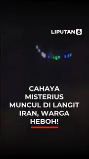 CAHAYA MISTERIUS MUNCUL DI LANGIT IRAN, WARGA HEBOH!