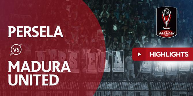 VIDEO: Highlights Piala Presiden 2019, Persela Vs Madura United 1-2