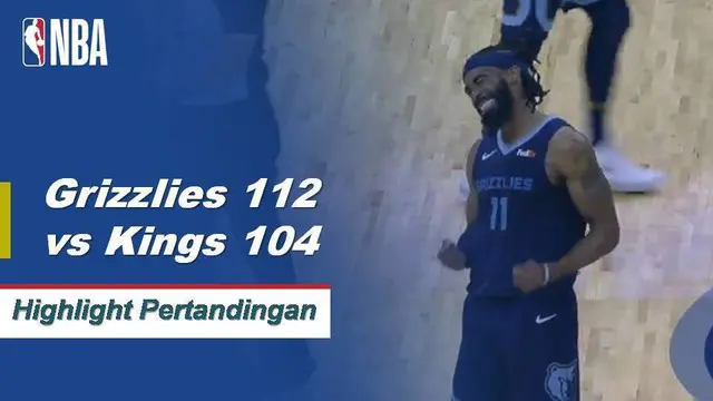 Cuplikan Pertandingan NBA : Grizzlies 112 vs Kings 104