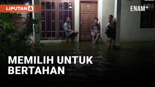 VIDEO: Warga Bertahan di Tengah Kepungan Banjir