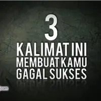 3 Kalimat yang Membuat Kamu Gagal Sukses