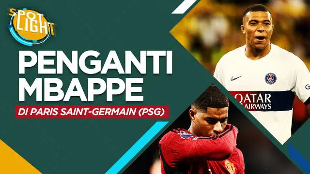 Berita video spotlight kali ini membahas tentang empat pemain yang diperkirakan akan menggantikan Kylian Mbappe di PSG.