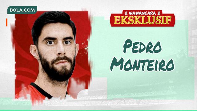Wawancara Eksklusif - Pedro Monteiro