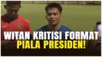Witan Sulaeman angkat suara soal format Piala Presiden 2025 yang hanya melibatkan enam tim. Menurutnya, pramusim seharusnya jadi ruang pemanasan bagi seluruh klub Liga 1 agar atmosfer kompetisi bisa dirasakan merata.