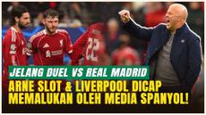 Media Spanyol Sebut Liverpool Memalukan, Arne Slot Jadi Sorotan Jelang Hadapi Real Madrid!
