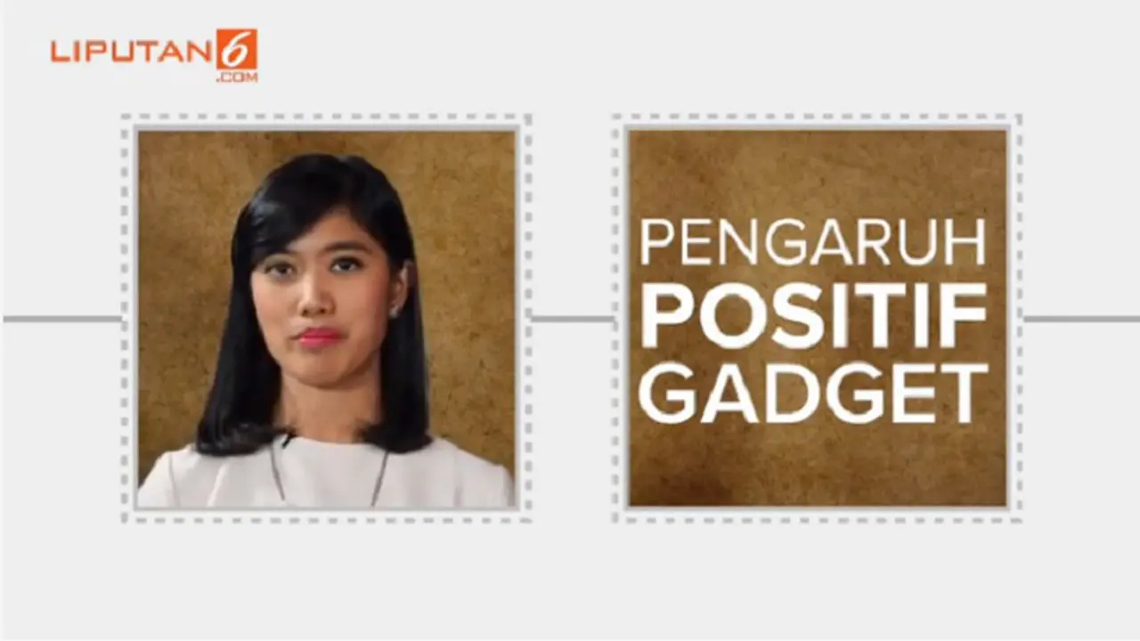 Apa Kata Psikolog: Adakah Efek Positif Gadget Bagi Balita?