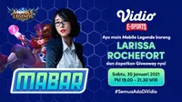 Mabar Mobile Legends bersama Larissa Rochefort, Sabtu (30/1/2021) pukul 19.00 WIB dapat disaksikan melalui platform Vidio, laman Bola.com, dan Bola.net. (Dok. Vidio)