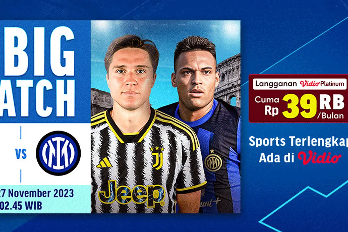 Jadwal dan Live Streaming Derby d’Italia Juventus vs Inter di Vidio