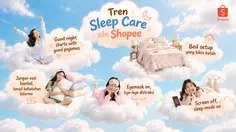 Tren Sleep Care, Cara Baru Ciptakan Waktu Istirahat Lebih Nyaman Bareng Shopee