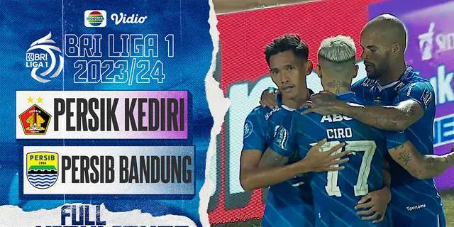 VIDEO: Highlights BRI Liga 1, Persib Bandung Raih Kemenangan 2-1 atas Persik Kediri
