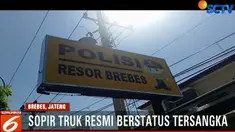 Polisi telah menetapkan sopir truk maut di Bumiayu, Brebes, sebagai tersangka. Dia dijerat dengan undang-undang lalu lintas.