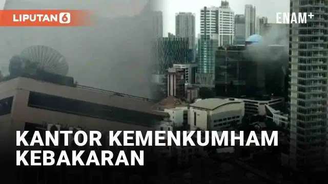 VIDEO: Kantor Kemenkumham Kebakaran, Pegawai Dievakuasi Hingga Api Berhasil Dipadamkan